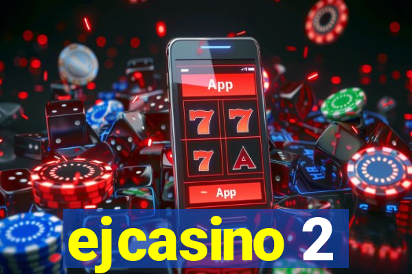 ejcasino 2